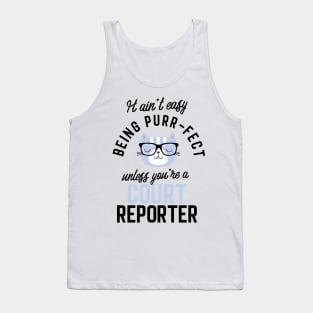 Court Reporter Cat Gifts for Cat Lovers - It ain't easy being Purr Fect Tank Top